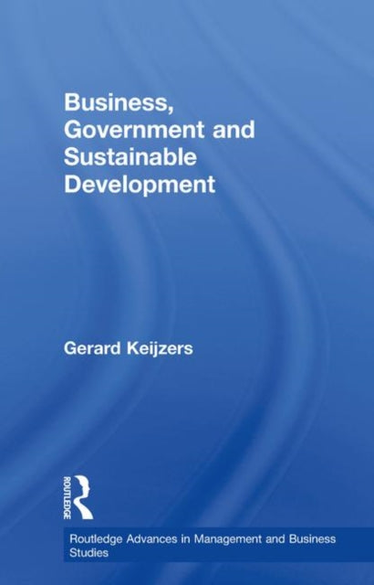 Book cover of: Business, Government and Sustainable Development. By: Gerard Keijzers