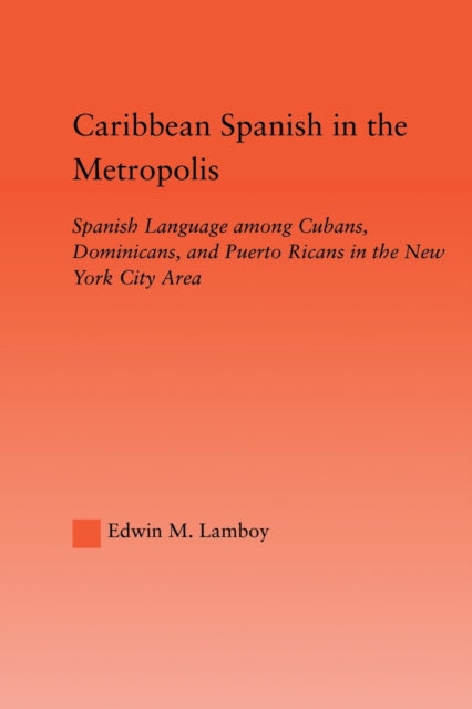 Book cover of: Caribbean Spanish in the Metropolis. By: Edwin M. Lamboy