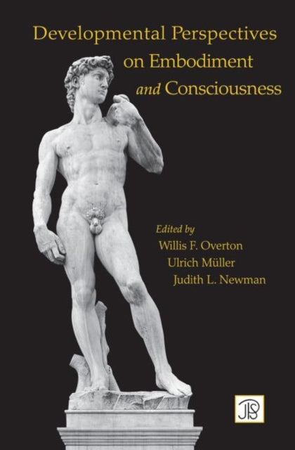 Developmental Perspectives on Embodiment and Consciousness