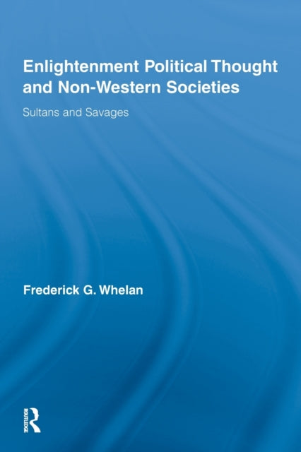 Book cover of: Enlightenment Political Thought and Non-Western Societies. By: Frederick G. Whelan