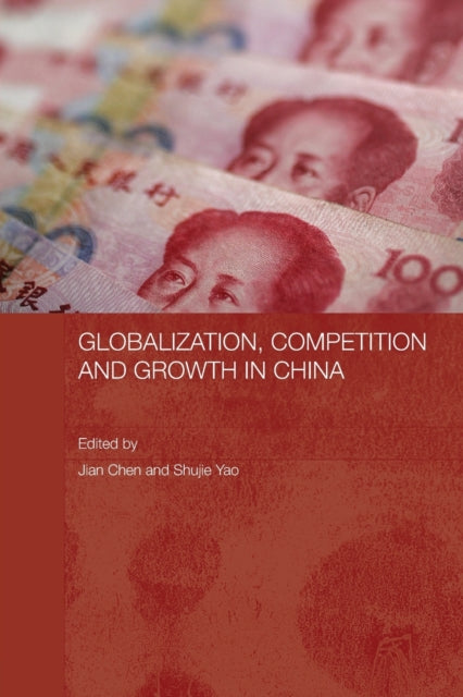 Book cover of: Globalization, Competition and Growth in China