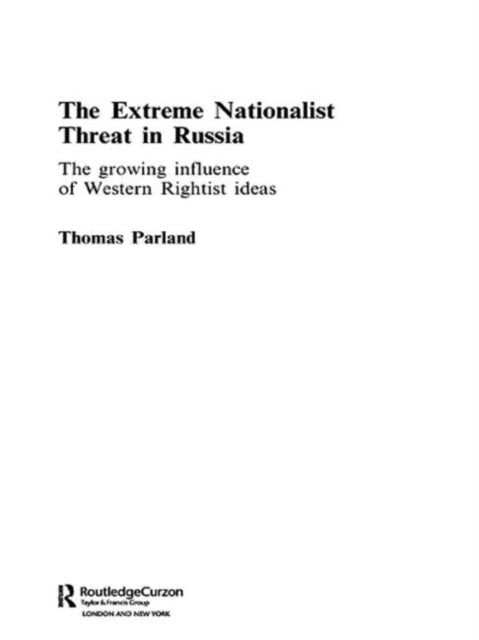 Book cover of: Extreme Nationalist Threat in Russia. By: Thomas Parland