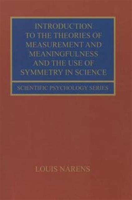 Book cover of: Introduction to the Theories of Measurement and Meaningfulness and the Use of Symmetry in Science. By: Louis Narens