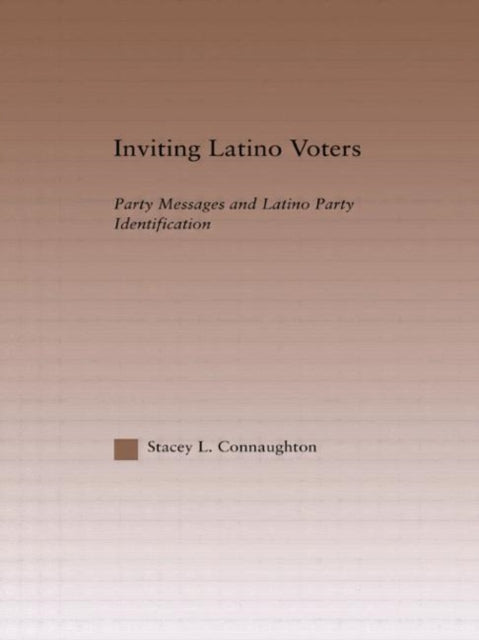 Book cover of: Inviting Latino Voters. By: Stacey L. Connaughton