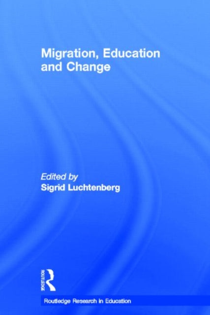 Book cover of: Migration, Education and Change