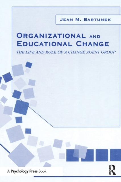 Book cover of: Organizational and Educational Change. By: Jean M. Bartunek