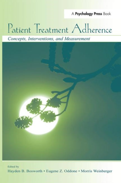 Book cover of: Patient Treatment Adherence. By: Hayden B. Bosworth
