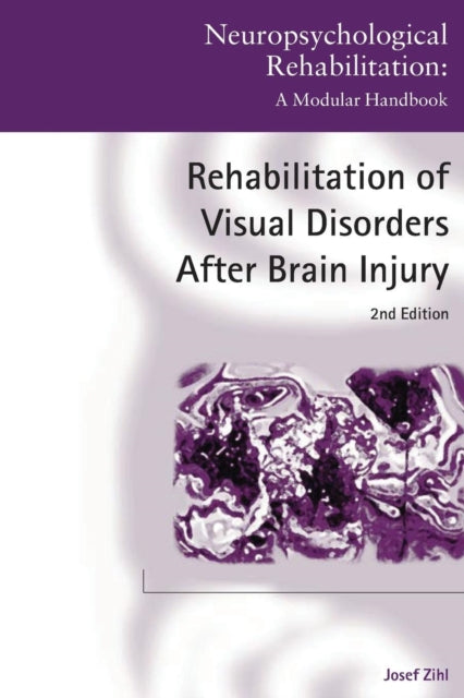 Book cover of: Rehabilitation of Visual Disorders After Brain Injury. By: Josef Zihl