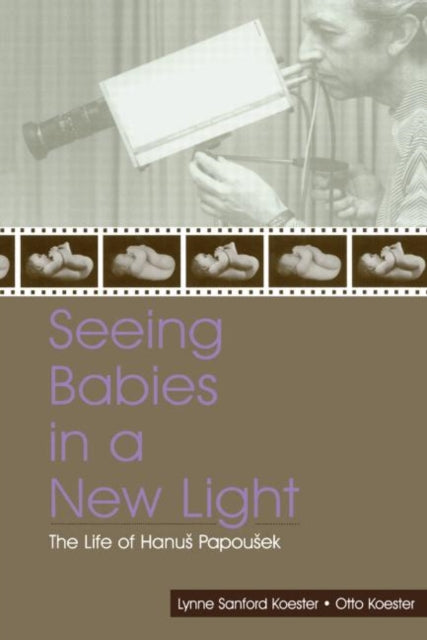 Book cover of: Seeing Babies in a New Light. By: Otto Koester