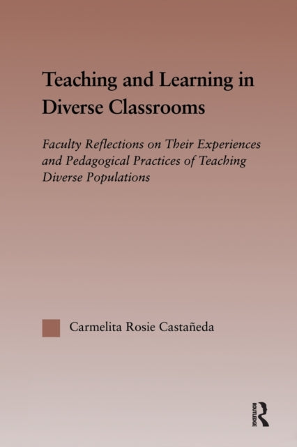 Book cover of: Teaching and Learning in Diverse Classrooms. By: Carmelita Rosie Castañeda