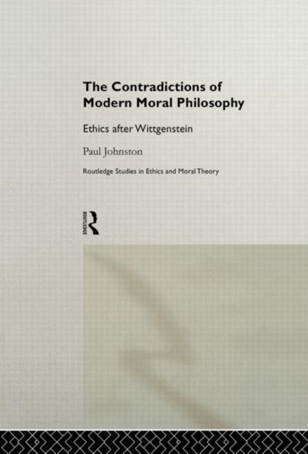 Book cover of: Contradictions of Modern Moral Philosophy. By: Johnston, Paul