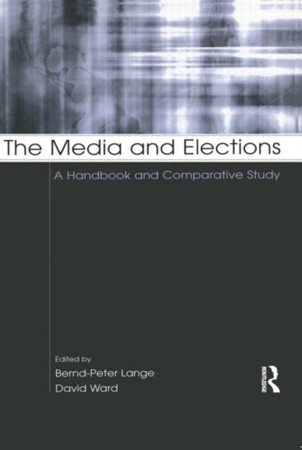 Book cover of: Media and Elections. By: Bernd-Peter Lange