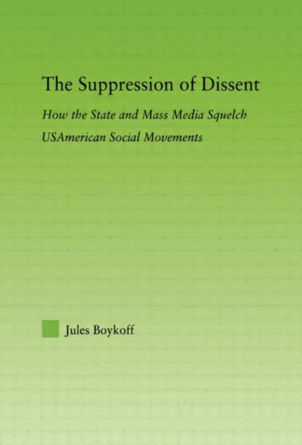 Book cover of: Suppression of Dissent. By: Jules Boykoff