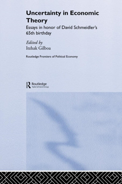 Book cover of: Uncertainty in Economic Theory. By: Itzhak Gilboa