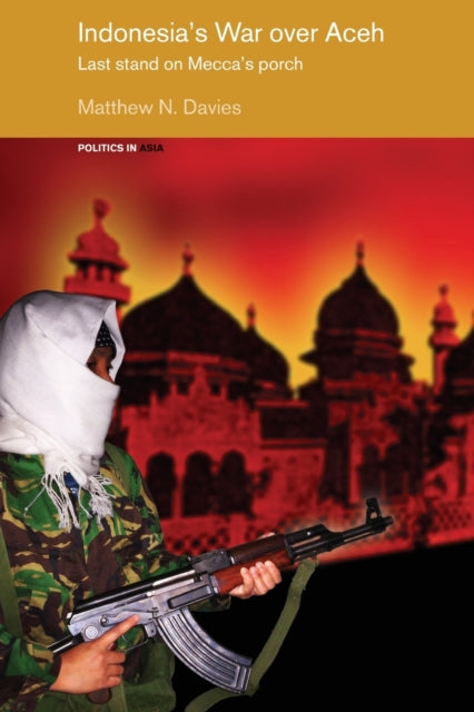 Book cover of: Indonesia's War over Aceh. By: Matt Davies