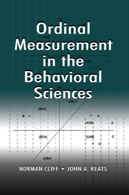 Book cover of: Ordinal Measurement in the Behavioral Sciences. By: Norman Cliff