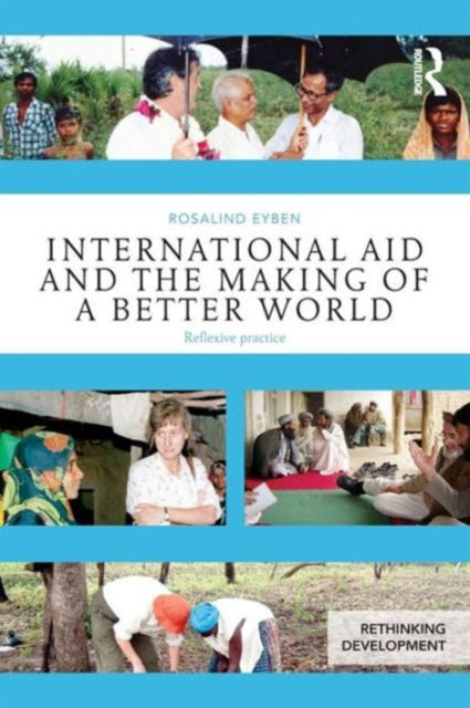 Book cover of: International Aid and the Making of a Better World