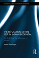 Book cover of: Refutation of the Self in Indian Buddhism. By: James Duerlinger