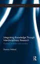 Book cover of: Integrating Knowledge Through Interdisciplinary Research. By: Dominic Holland