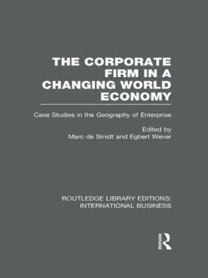 The Corporate Firm in a Changing World Economy (RLE International Business)