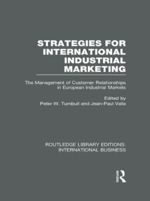 Book cover of: Strategies for International Industrial Marketing (RLE International Business). By: Peter W. Turnbull