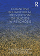Book cover of: Cognitive Behavioural Prevention of Suicide in Psychosis. By: Nicholas Tarrier