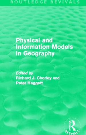 Physical and Information Models in Geography (Routledge Revivals)