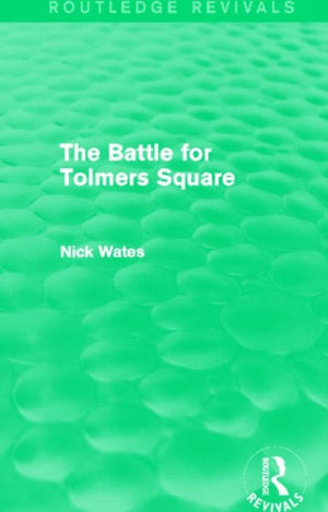 Battle for Tolmers Square (Routledge Revivals)