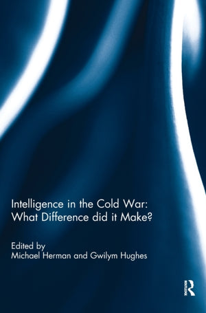Intelligence in the Cold War: What Difference did it Make?