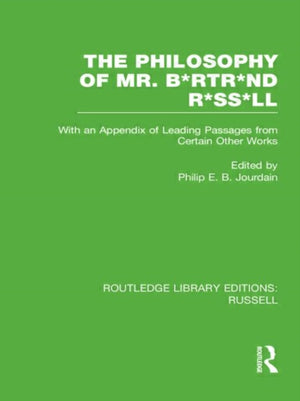 Philosophy of Mr. B*rtr*nd R*ss*ll
