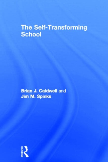 Book cover of: Self-Transforming School. By: Brian J. Caldwell