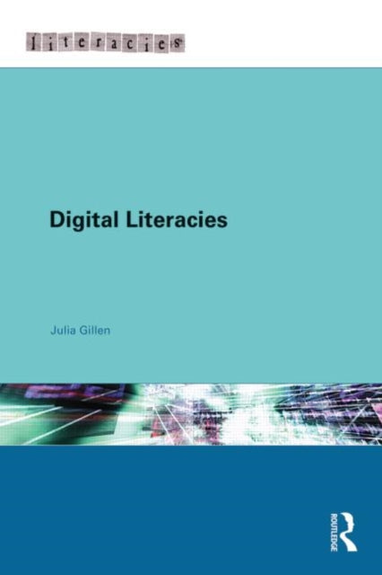 Book cover of: Digital Literacies. By: Julia Gillen