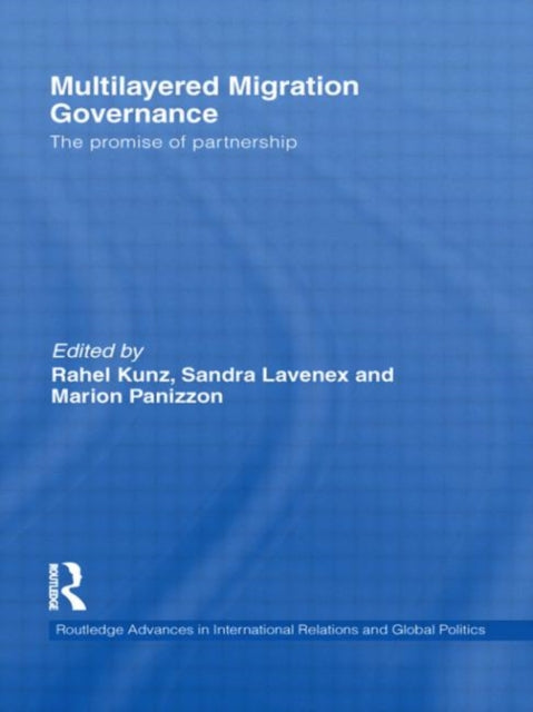 Book cover of: Multilayered Migration Governance. By: Rahel Kunz