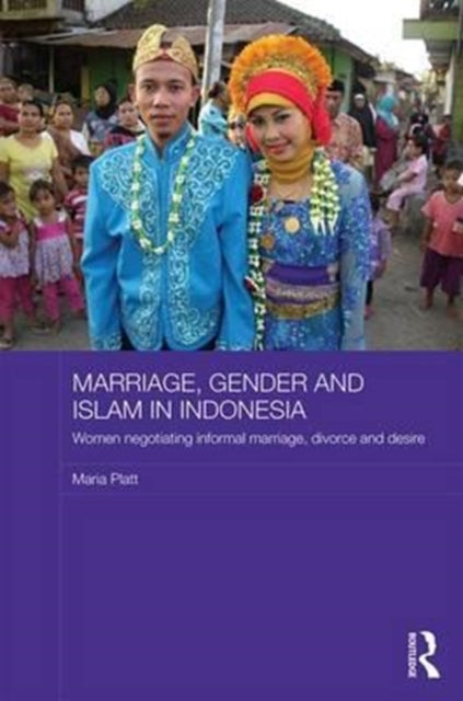 Book cover of: Marriage, Gender and Islam in Indonesia. By: Maria Platt