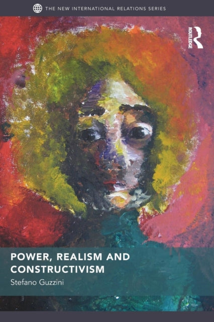 Book cover of: Power, Realism and Constructivism. By: Stefano Guzzini