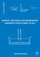 Book cover of: Manual for Detailing Reinforced Concrete Structures to EC2. By: José Calavera Ruiz