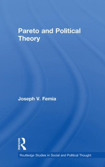 Book cover of: Pareto and Political Theory. By: Joseph V. Femia
