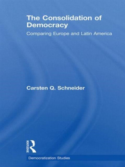 Book cover of: Consolidation of Democracy. By: Carsten Q. Schneider