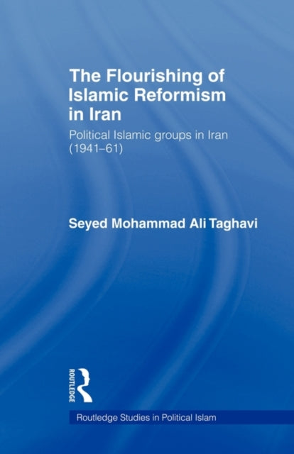Book cover of: Flourishing of Islamic Reformism in Iran. By: Seyed Mohammad Ali Taghavi
