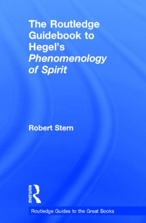 Routledge Guidebook to Hegel's Phenomenology of Spirit