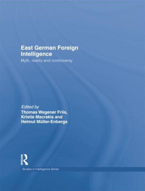 Book cover of: East German Foreign Intelligence. By: Kristie Macrakis