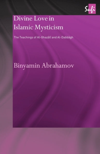 Book cover of: Divine Love in Islamic Mysticism. By: Binyamin Abrahamov