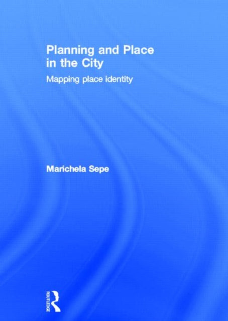 Book cover of: Planning and Place in the City. By: Marichela Sepe