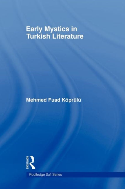 Book cover of: Early Mystics in Turkish Literature. By: Mehmed Fuad Koprulu