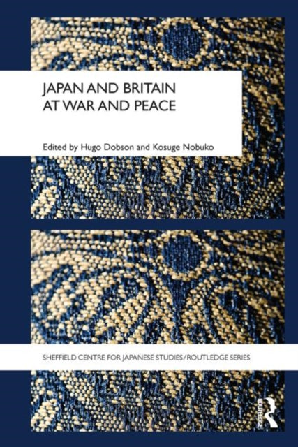 Book cover of: Japan and Britain at War and Peace
