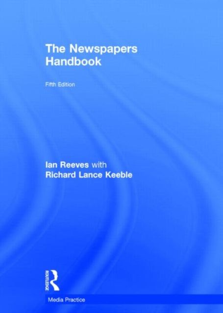 Book cover of: Newspapers Handbook. By: Richard Keeble