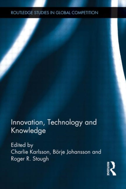 Book cover of: Innovation, Technology and Knowledge. By: Charlie Karlsson