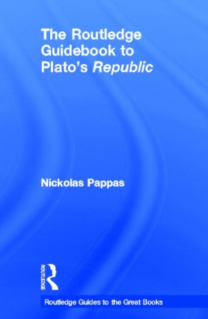 Book cover of: Routledge Guidebook to Plato's Republic. By: Nickolas Pappas