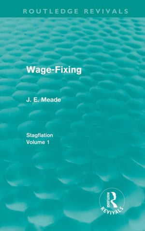 Wage-Fixing (Routledge Revivals)