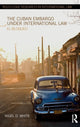 Book cover of: Cuban Embargo under International Law. By: Nigel D. White